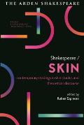 Shakespeare / Skin: Contemporary Readings in Skin Studies and Theoretical Discourse