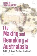 The Making and Remaking of Australasia: Mobility, Texts and 'Southern Circulations'