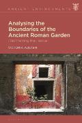 Analysing the Boundaries of the Ancient Roman Garden: (Re)Framing the Hortus
