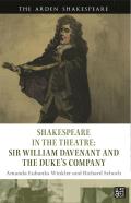 Shakespeare in the Theatre: Sir William Davenant and the Duke's Company