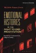 Emotional Histories in the Fight to End Prostitution: Emotional Communities, 1869 to Today