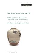 Transformative Jars: Asian Ceramic Vessels as Transcultural Enclosures