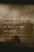 Decriminalizing Abortion in Northern Ireland: Allies and Abortion Provision