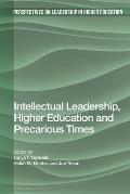 Intellectual Leadership, Higher Education and Precarious Times