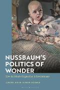 Nussbaum's Politics of Wonder: How the Mind's Original Joy Is Revolutionary