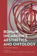 Roman Ingarden's Aesthetics and Ontology: Contemporary Readings