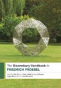 The Bloomsbury Handbook to Friedrich Froebel