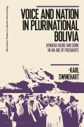 Voice and Nation in Plurinational Bolivia: Aymara Radio and Song in an Age of Pachakuti