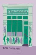 Queer Premises: LGBTQ+ Venues in London Since the 1980s