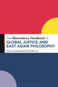 The Bloomsbury Handbook of Global Justice and East Asian Philosophy