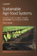 Sustainable Agri-food Systems: Case Studies in Transitions Towards Sustainability from France and Brazil