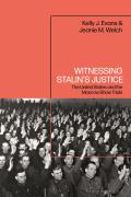 Witnessing Stalin's Justice: The United States and the Moscow Show Trials