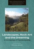 Landscapes, Rock-Art and the Dreaming: An Archaeology of Preunderstanding