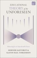 Educational Theory of the Unforeseen: Educating for an Unpredictable Future