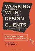 Working with Design Clients: Tools and Advice for Successful Partnerships