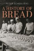 A History of Bread: Consumers, Bakers and Public Authorities Since the 18th Century