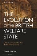 The Evolution of the British Welfare State: A History of Social Policy Since the Industrial Revolution