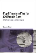 Pupil Premium Plus for Children in Care: A Critical Social Justice Analysis