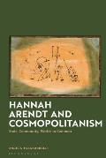 Hannah Arendt and Cosmopolitanism: State, Community, Worlds in Common