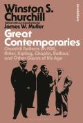 Great Contemporaries: Churchill Reflects on Fdr, Hitler, Kipling, Chaplin, Balfour, and Other Giants of His Age