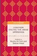Lebanon Facing the Arab Uprisings: Constraints and Adaptation