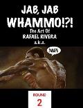 Jab, Jab, Whammo !!! The Art Of Rafael Rivera: Round 2
