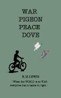 War Pigeon, Peace Dove