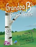 Grandpa B's Birch Trees