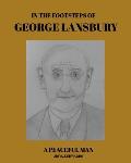 In The Footsteps of George Lansbury: A Peaceful Man