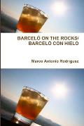 Barcel? on the Rocks/Barcel? Con Hielo