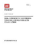 Environmental Quality - Risk Assessment Handbook Volume I: Human Health Evaluation (Engineer Manual)