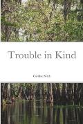 Trouble in Kind