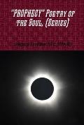 PROPHECY Poetry of the Soul, (Series)