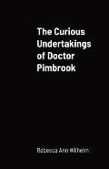 The Curious Undertakings of Doctor Pimbrook