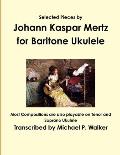 Selected Pieces by Johann Kaspar Mertz for Baritone Ukulele