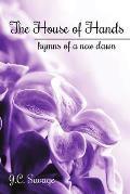 The House of Hands: hymns of a new dawn