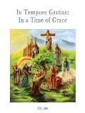 In Tempore Gratiae: In a Time of Grace