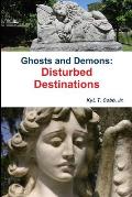 Ghosts and Demons: Disturbed Destinations