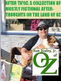 After Th'oz: A Collection of Mostly Fictional After-Thoughts on the Land of Oz