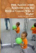 Paul Against other Academics on the Biblical Canon: Who is Right?