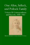 One Allen, Selleck, and Pollock Family, Volume II: Correspondence and Records, 1808-1910