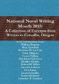 National Novel Writing Month 2015: A Collection of Excerpts from Writers in Corvallis, Oregon