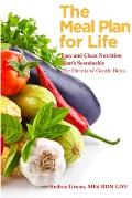 The Meal Plan for Life: Easy and Clean Nutrition That's Sustainable