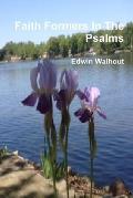Faith Formers In The Psalms