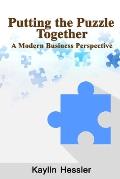 Putting the Puzzle Together: A Modern Business Perspective