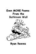 Even MORE Poems From the Bathroom Wall