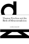 Thomas Pynchon and the Birth of Meta-metafiction