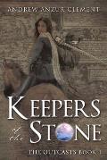 Keepers of the Stone Book 1: The Outcasts