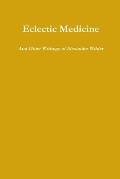 Eclectic Medicine And Other Writings of Alexander Wilder
