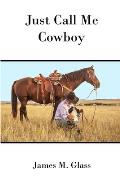 Just Call Me Cowboy